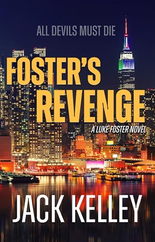 Foster's Revenge: All Devils Must Die (A Luke Foster Novel)