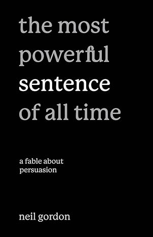 The Most Powerful Sentence of All Time: