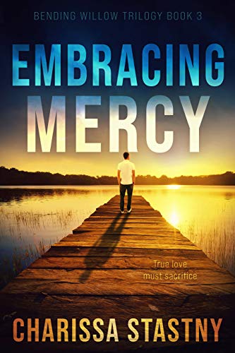 Embracing Mercy (Bending Willow Trilogy Book 3)
