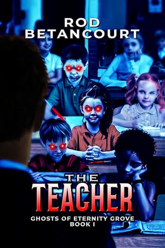 The Teacher (Ghosts of Eternity Grove Book 1)