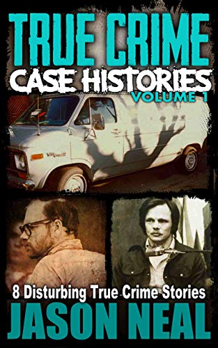 True Crime Case Histories - Volume 1: 8 Disturbing... - CraveBooks