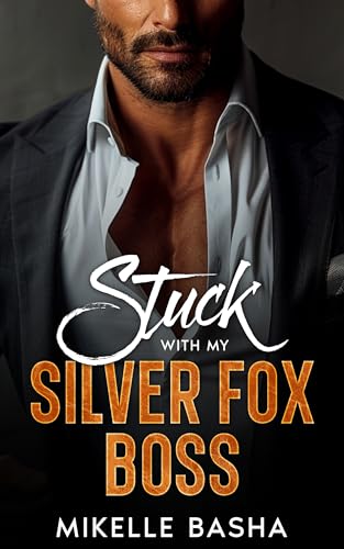 Stuck With My Silver Fox Boss: A Forbidden Single Dad/Nanny Romance