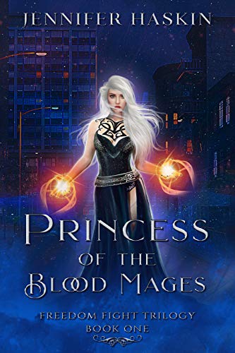 Princess of the Blood Mages: YA Fantasy Romance (Freedom Fight Trilogy Book 1)