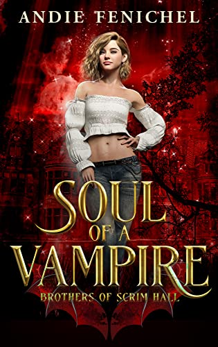 Soul of A Vampire (Brothers of Scrim Hall Book 1)