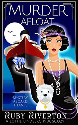 Murder Afloat: A 1900s Historical Cozy Mystery (Lottie Lindberg Murder Mystery Book #1) (Lottie Lindberg Murder Mysteries)