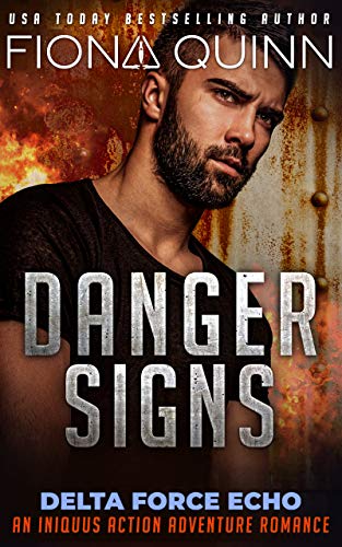 Danger Signs (Delta Force Echo: An Iniquus Action Adventure Romance Book 1)