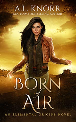 Born of Air: A Desert Fantasy and Elemental Origins Novel (The Elemental Origins Series Book 5)