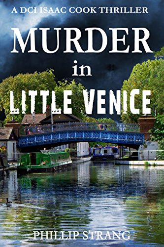 Murder in Little Venice (DCI Cook Thriller Series Book 4)