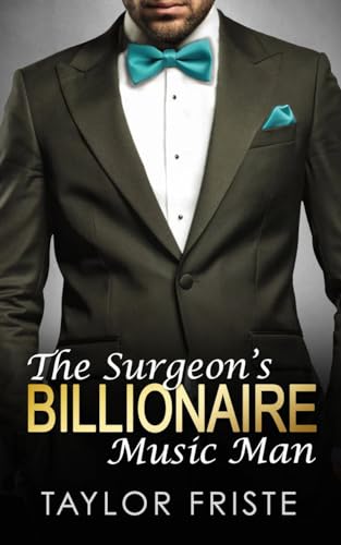 The Surgeon's Billionaire Music Man : A Second-Chance, Opposites-Attract, Multi-Racial Romance