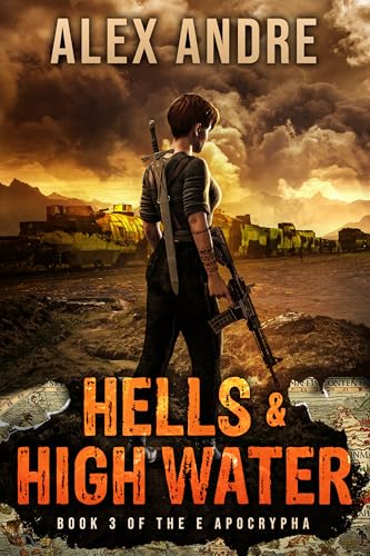 Hells & High Water: Book 3 of The E Apocrypha