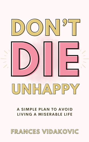 Don't Die Unhappy