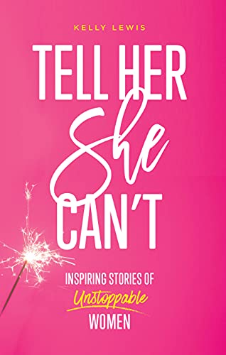 Tell Her She Can't: Inspiring Stories of Unstoppab... - CraveBooks