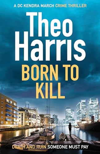 Born to Kill: A British Crime Thriller (Summary Justice series Book 7)