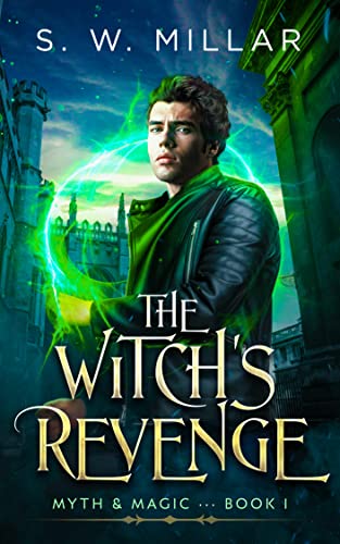 The Witch's Revenge: An Urban Fantasy Thriller (Myth & Magic Book 1)