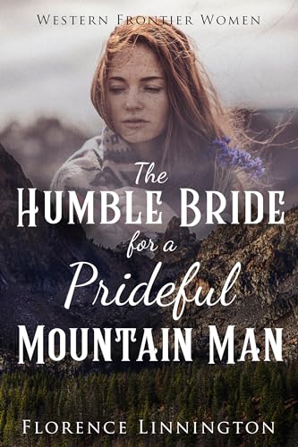 The Humble Bride For A Prideful Mountain Man