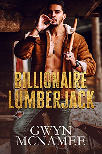 Billionaire Lumberjack: A Standalone Billionaire M... - CraveBooks