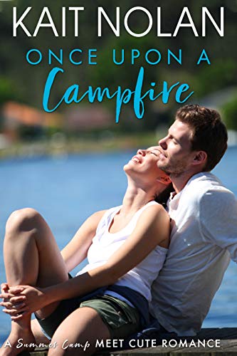 Once Upon A Campfire: A Summer Camp Meet Cute Roma... - CraveBooks