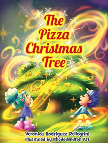 The Pizza Christmas Tree: A Children's Holiday Story