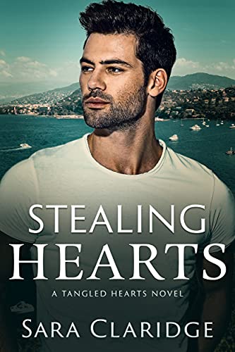 Stealing Hearts: A steamy romantic suspense (Tangled Hearts Book 2)