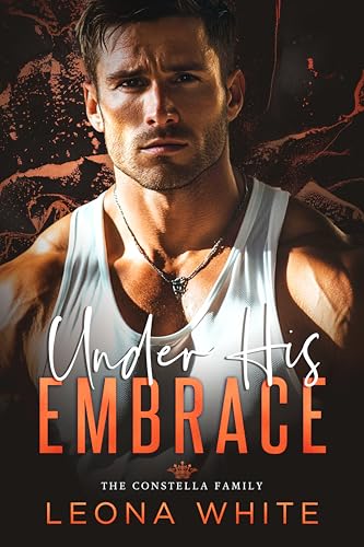 Under His Embrace (The Constella Family Book 4) - CraveBooks