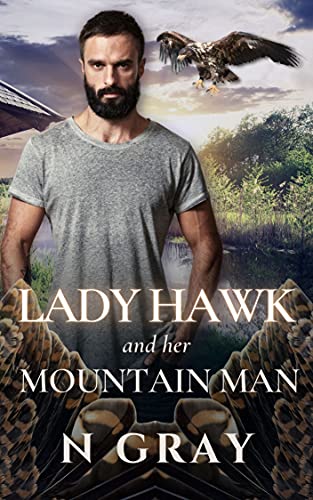 Lady Hawk and her Mountain Man: A Paranormal Romance with a Beak! (Shifter Days, Vampire Nights & Demons in between)