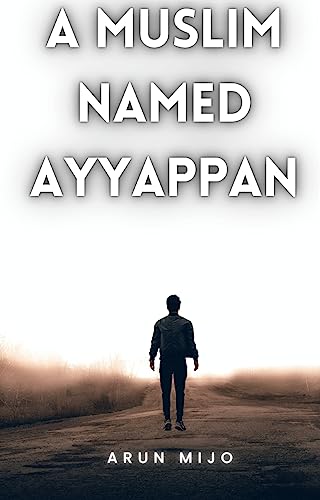 A Muslim named Ayyappan : Part - One