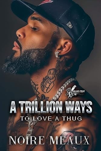 A Trillion Ways to Love a Thug