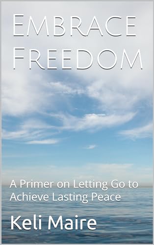 Embrace Freedom: A Primer on Letting Go to Achieve... - CraveBooks