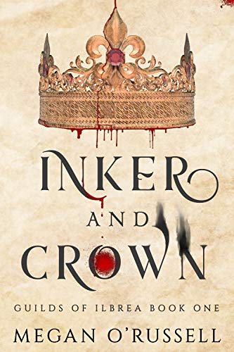 Inker and Crown (Guilds of Ilbrea Book 1)