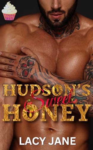 Hudson's Sweet Honey: (An OTT, instalove, age gap romance): Tempting Treats Book 2