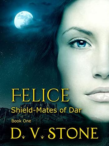 Felice: Shield-Mates of Dar