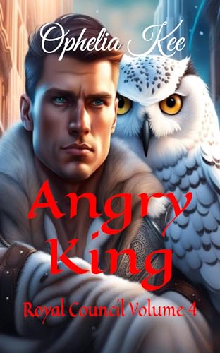 Angry King (Royal Council Book 4)