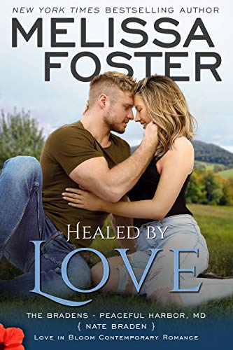 Healed by Love: Nate Braden (Love in Bloom: The Bradens at Peaceful Harbor Book 1)