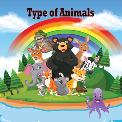 Types of animals: Lesson for children on the different types of animals that exist (Nature Explorers - Discovering the World of Animals Book 1)