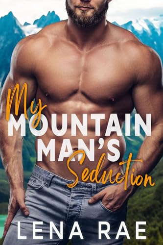 My Mountain Man's Seduction: Age Gap Instalove (Rock Creek Book 3)