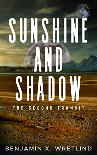 Sunshine and Shadow: Exodus, or The Second Transit: A Sci-Fi Adventure Novel