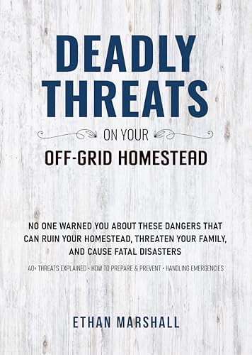 Deadly Threats on your Off-Grid Homestead