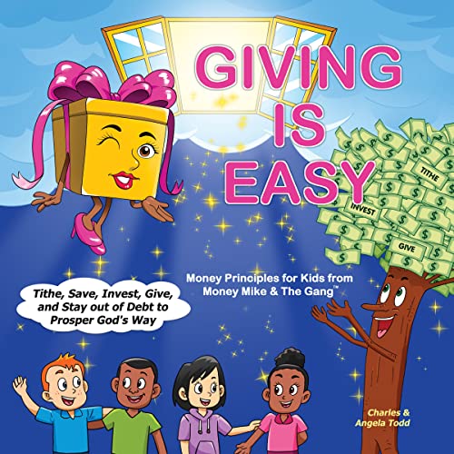 Giving Is Easy: Tithe, Save, Invest, Give and Stay out of Debt to Prosper God's Way (Money Mike & The Gang™ Book 2)