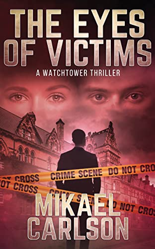 The Eyes of Victims: A Watchtower Thriller (Watchtower Thrillers Book 3)