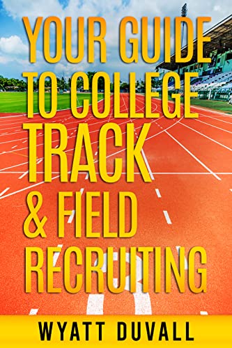 Your Guide To College Track & Field Recruiting - CraveBooks