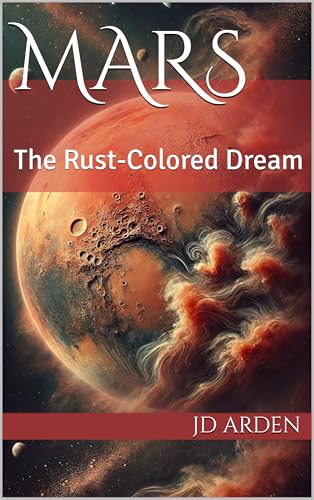 Mars: The Rust-Colored Dream (The Celestial Conversations Book 5)