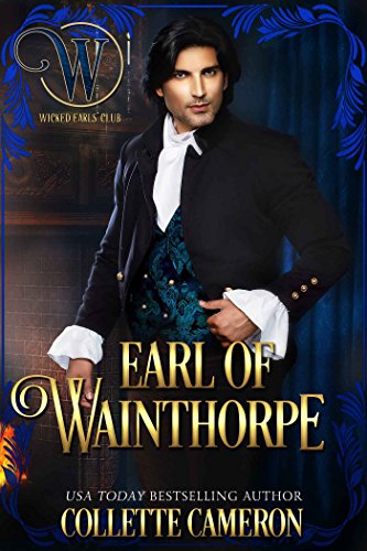Earl of Wainthorpe: Wicked Earls' Club, Book 3 (Seductive Scoundrels 8)