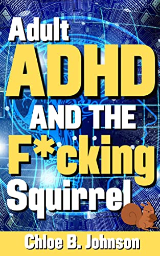 Adult ADHD and the F*cking Squirrel: This squirrel... - CraveBooks
