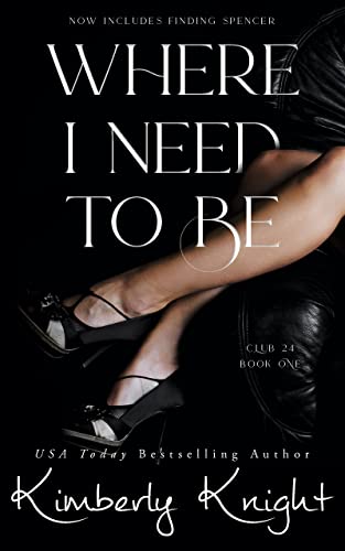 Where I Need to Be: A Billionaire Suspense Romance (Club 24 Book 1)