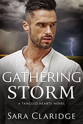 Gathering Storm: A Steamy Romantic Suspense (Tangled Hearts Book 1)