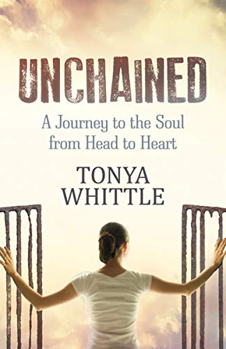 Unchained: A Journey to the Soul from Head to Heart
