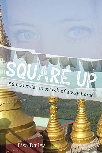 Square Up: 50,000 Miles in Search of a Way Home