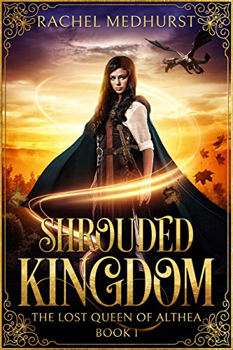 Shrouded Kingdom (The Lost Queen of Althea Book 1)