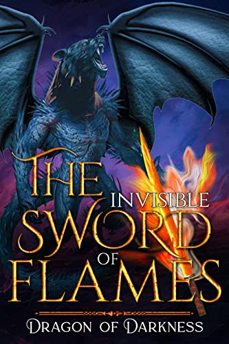 The Invisible Sword of Flames: Dragon of Darkness - CraveBooks