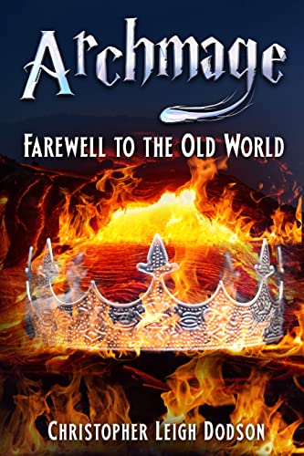 Archmage: Farewell to the Old World